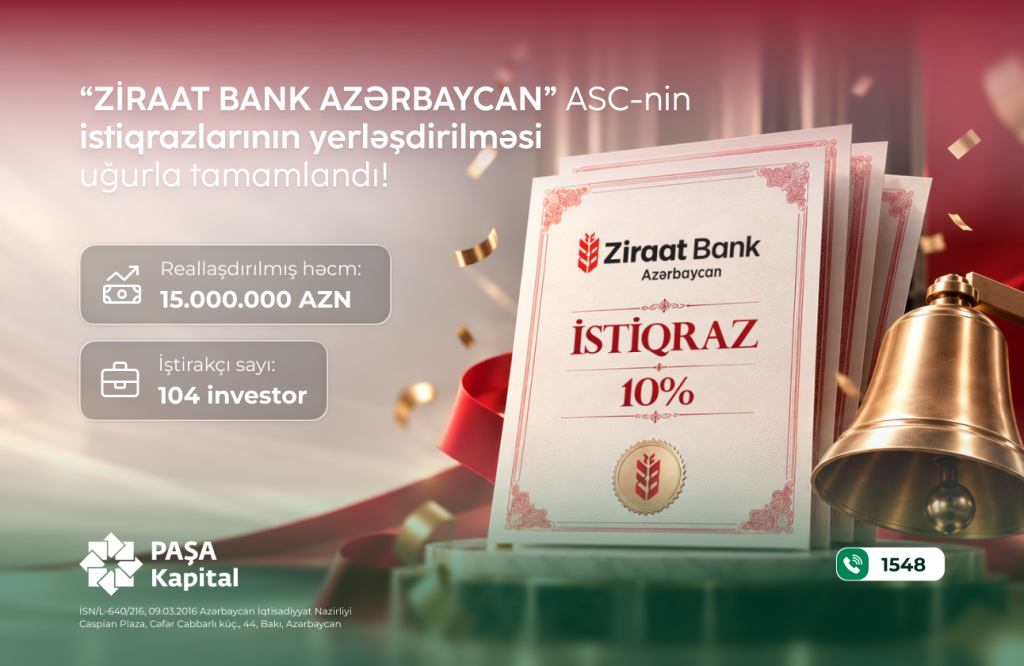 “PAŞA Kapital” “Ziraat Bank Azərbaycan”ın 15 milyon manatlıq istiqrazlarını yerləşdirib
